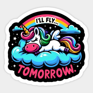 I will Fly Tomorrow Funny Design Unicorn Lover Gift Sticker